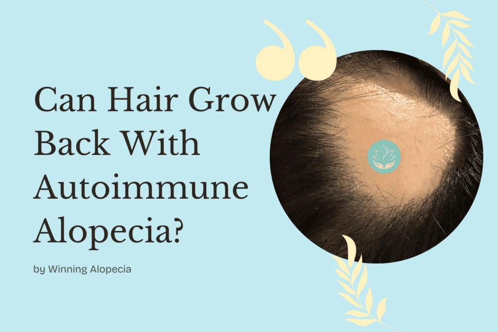 Can Hair Grow Back With Autoimmune Alopecia?